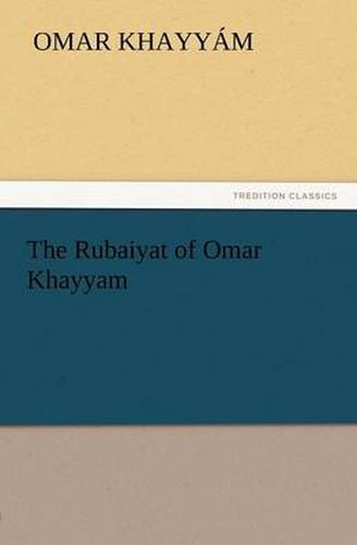 Cover image for The Rubaiyat of Omar Khayyam