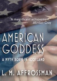 Cover image for American Goddess: A myth born in Scotland