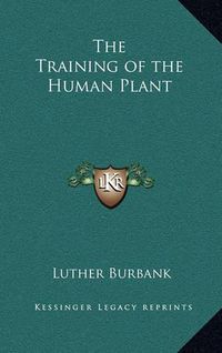 Cover image for The Training of the Human Plant