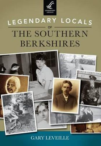 Cover image for Legendary Locals of the Southern Berkshires