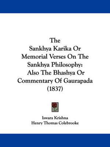 The Sankhya Karika or Memorial Verses on the Sankhya Philosophy: Also the Bhashya or Commentary of Gaurapada (1837)