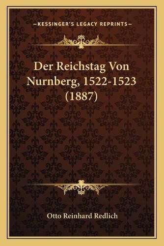 Cover image for Der Reichstag Von Nurnberg, 1522-1523 (1887)