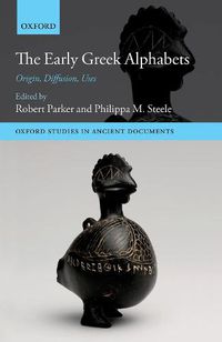 Cover image for The Early Greek Alphabets: Origin, Diffusion, Uses