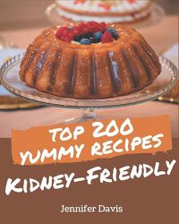 Cover image for Top 200 Yummy Kidney-Friendly Recipes
