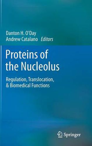 Cover image for Proteins of the Nucleolus: Regulation, Translocation, & Biomedical Functions