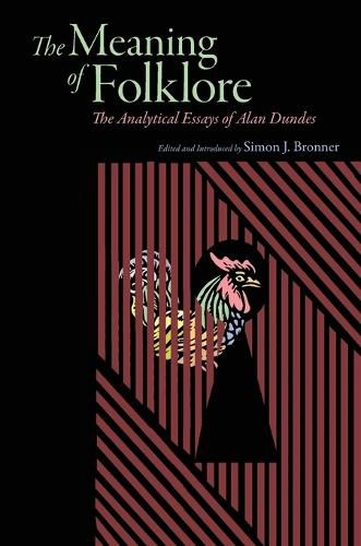 Cover image for Meaning of Folklore: The Analytical Essays of Alan Dundes