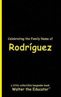 Cover image for Celebrating the Family Name of Rodriguez