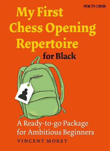 Cover image for My First Chess Opening Repertoire for Black: A Ready-To-Go Package for Ambitious Beginners