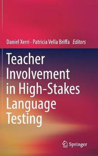 Cover image for Teacher Involvement in High-Stakes Language Testing