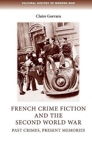 Cover image for French Crime Fiction and the Second World War: Past Crimes, Present Memories