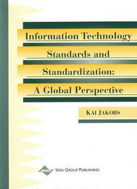 Cover image for Information Technology Standards and Standardization-A Global Perspective