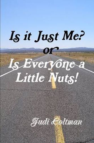 Cover image for Is it Just Me or Is Everyone a Little Nuts?