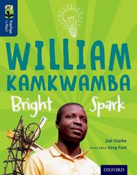Cover image for Oxford Reading Tree TreeTops inFact: Level 14: William Kamkwamba: Bright Spark