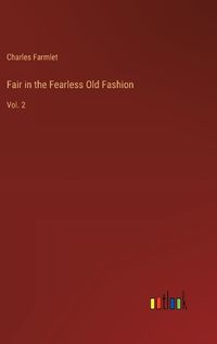 Cover image for Fair in the Fearless Old Fashion