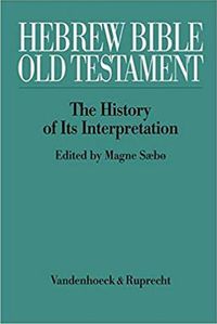 Cover image for Hebrew Bible/Old Testament - komplett  Vol. I-III: The History of Its Interpretation