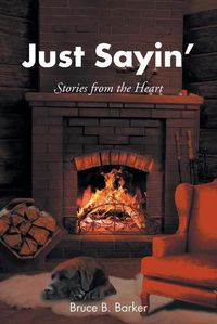 Cover image for Just Sayin': Stories from the Heart