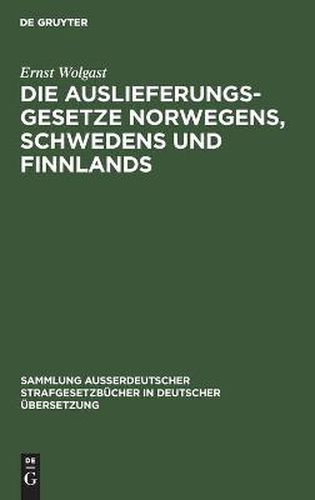 Cover image for Die Auslieferungsgesetze Norwegens, Schwedens und Finnlands