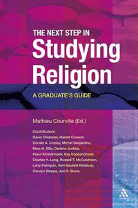 Cover image for The Next Step in Studying Religion: A Graduate's Guide