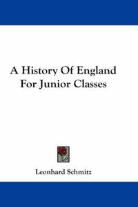 Cover image for A History of England for Junior Classes