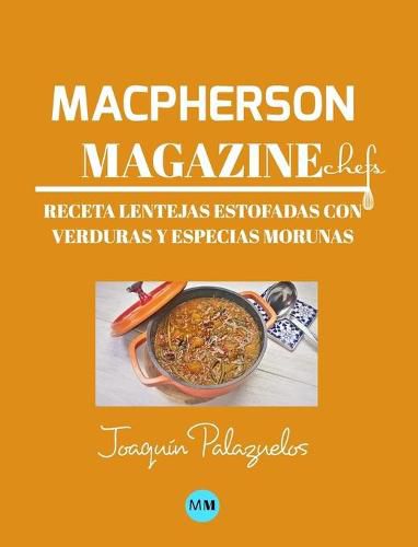 Macpherson Magazine Chef's - Receta Lentejas estofadas con verduras y especias morunas