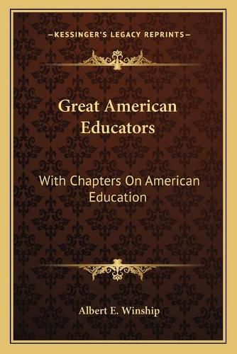 Great American Educators: With Chapters on American Education