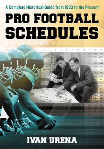 Cover image for Pro Football Schedules: A Complete Historical Guide, 1933-2013