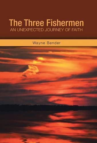 Cover image for The Three Fishermen: An Unexpected Journey of Faith