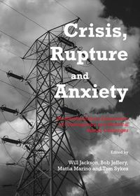 Cover image for Crisis, Rupture and Anxiety: An Interdisciplinary Examination of Contemporary and Historical Human Challenges