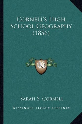 Cover image for Cornell's High School Geography (1856)