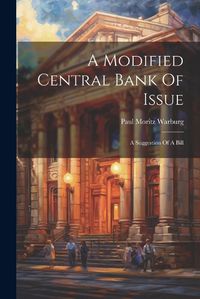 Cover image for A Modified Central Bank Of Issue