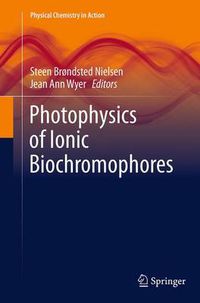 Cover image for Photophysics of Ionic Biochromophores