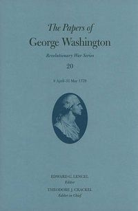 Cover image for The Papers of George Washington: Revolutionary War Series: Volume 20: 8 April-31 May 1779