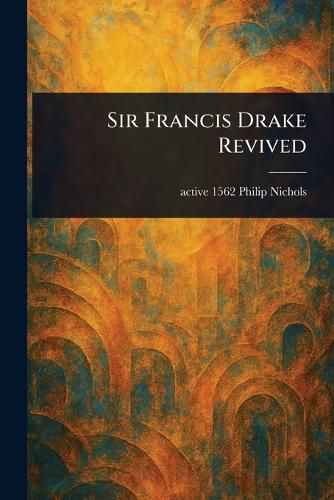 Cover image for Sir Francis Drake Revived