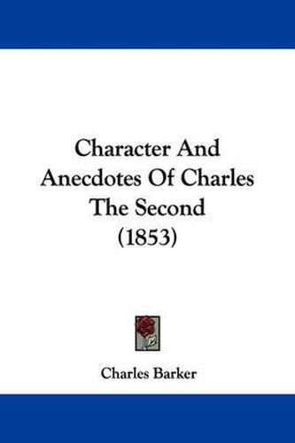 Character And Anecdotes Of Charles The Second (1853)