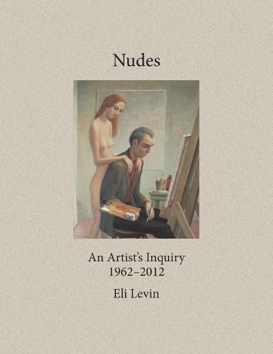 Cover image for Nudes: An Artist's Inquiry, 1962-2012