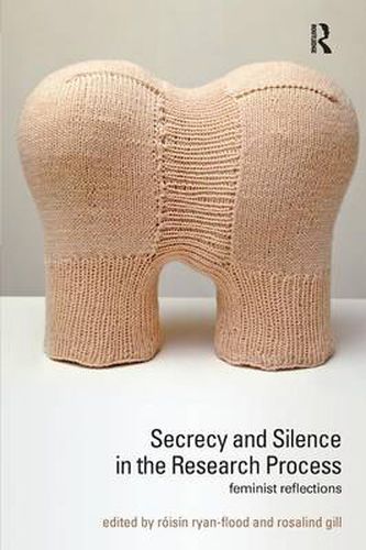 Cover image for Secrecy and Silence in the Research Process: Feminist Reflections