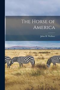 Cover image for The Horse of America