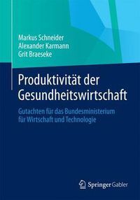 Cover image for Produktivitat der Gesundheitswirtschaft: Gutachten fur das Bundesministerium fur Wirtschaft und Technologie