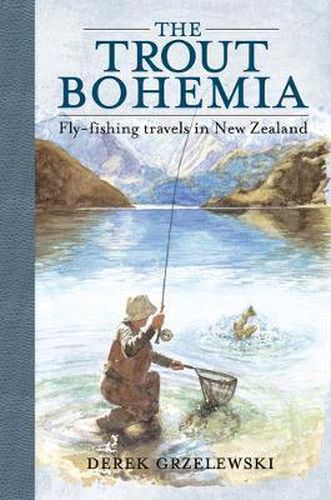 Cover image for Trout Bohemia: Fly-fishing Travels in New Zealand