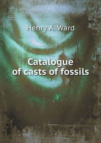 Cover image for Catalogue of casts of fossils