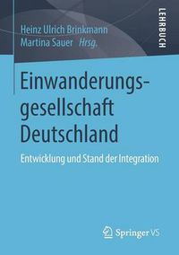 Cover image for Einwanderungsgesellschaft Deutschland: Entwicklung Und Stand Der Integration