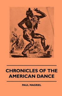 Cover image for Chronicles Of The American Dance