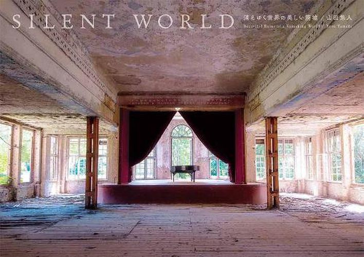 Cover image for Silent World: Beautiful Ruins of a Vanishing World