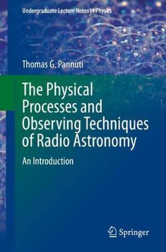 Cover image for The Physical Processes and Observing Techniques of Radio Astronomy: An Introduction
