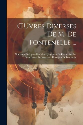 Cover image for OEuvres Diverses De M. De Fontenelle ...