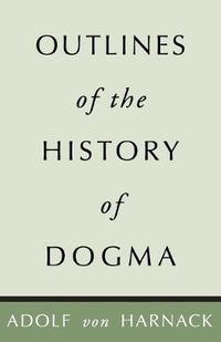 Cover image for Outlines of the History of Dogma