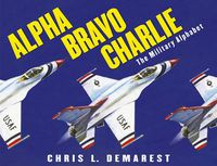 Cover image for Alpha Bravo Charlie: The Military Alphabet