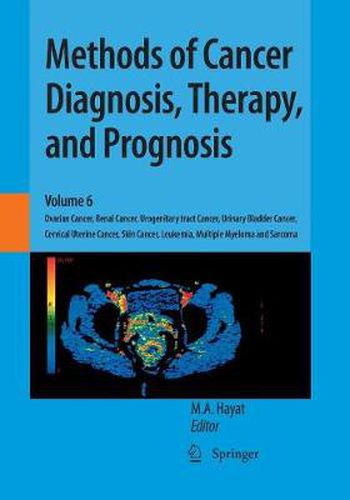 Cover image for Methods of Cancer Diagnosis, Therapy, and Prognosis: Ovarian Cancer, Renal Cancer, Urogenitary tract Cancer, Urinary Bladder Cancer, Cervical Uterine Cancer, Skin Cancer, Leukemia, Multiple Myeloma and Sarcoma
