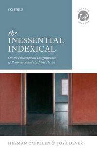 Cover image for The Inessential Indexical: On the Philosophical Insignificance of Perspective and the First Person