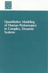 Cover image for Quantitative Modeling of Human Performance in Complex, Dynamic Systems